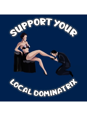 Support Your Local Dominatrix